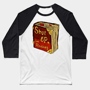 shut up i'm reading. hand drawn artwork by JJadx. Baseball T-Shirt